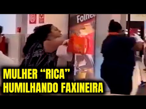 “EU sou RICA e VOCÊ É FAXINEIRA”.