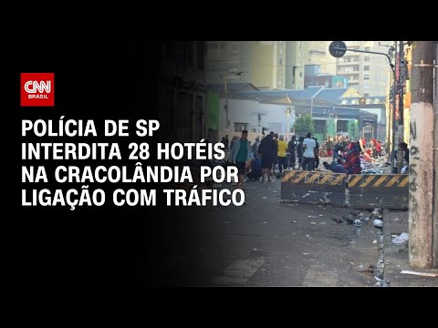 Polícia de SP interdita 28 hotéis na Cracolândia por ligação com tráfico | CNN NOVO DIA