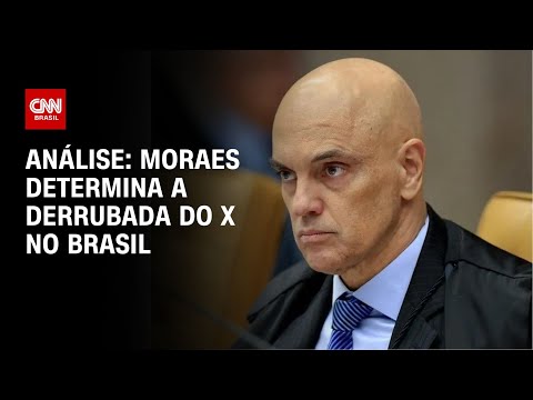 Análise: Moraes determina a derrubada do X no Brasil | WW