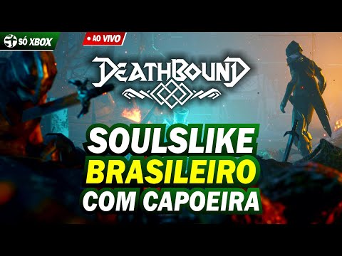 DEATHBOUND – O NOVO SOULSLIKE com CAPOEIRA chegou no XBOX! GAMEPLAY AO VIVO!