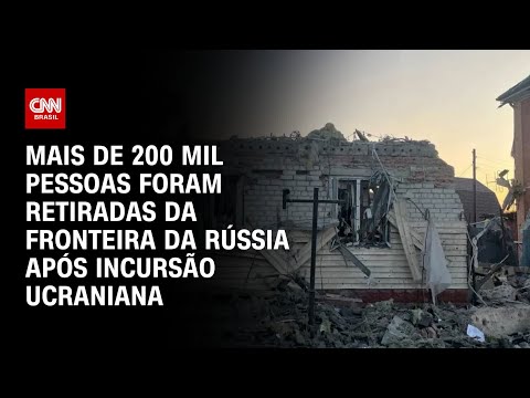 Mais de 200 mil pessoas foram retiradas da fronteira da Rússia após incursão ucraniana | PRIME TIME