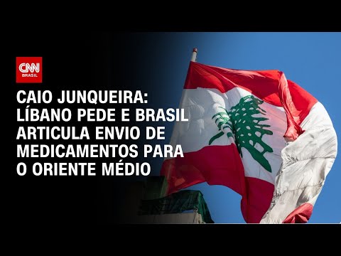 Caio Junqueira: Líbano pede e Brasil articula envio de medicamentos para o Oriente Médio |Prime Time