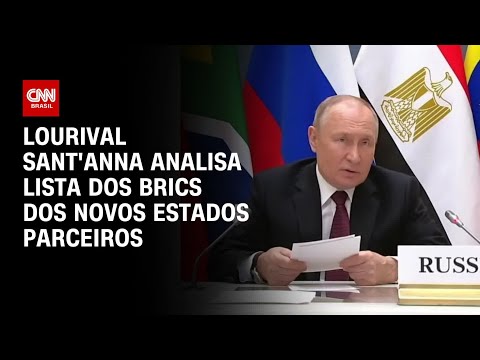 Lourival Sant’Anna analisa lista dos Brics dos novos Estados parceiros | CNN PRIME TIME