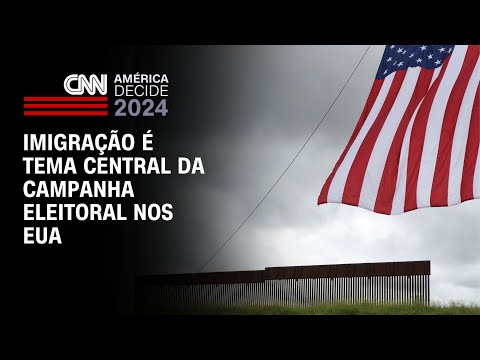 Imigração é tema central da campanha eleitoral nos EUA | CNN NOVO DIA