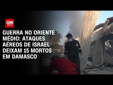 Guerra no Oriente Médio: Ataques aéreos de Israel deixam 15 mortos em Damasco | CNN ARENA